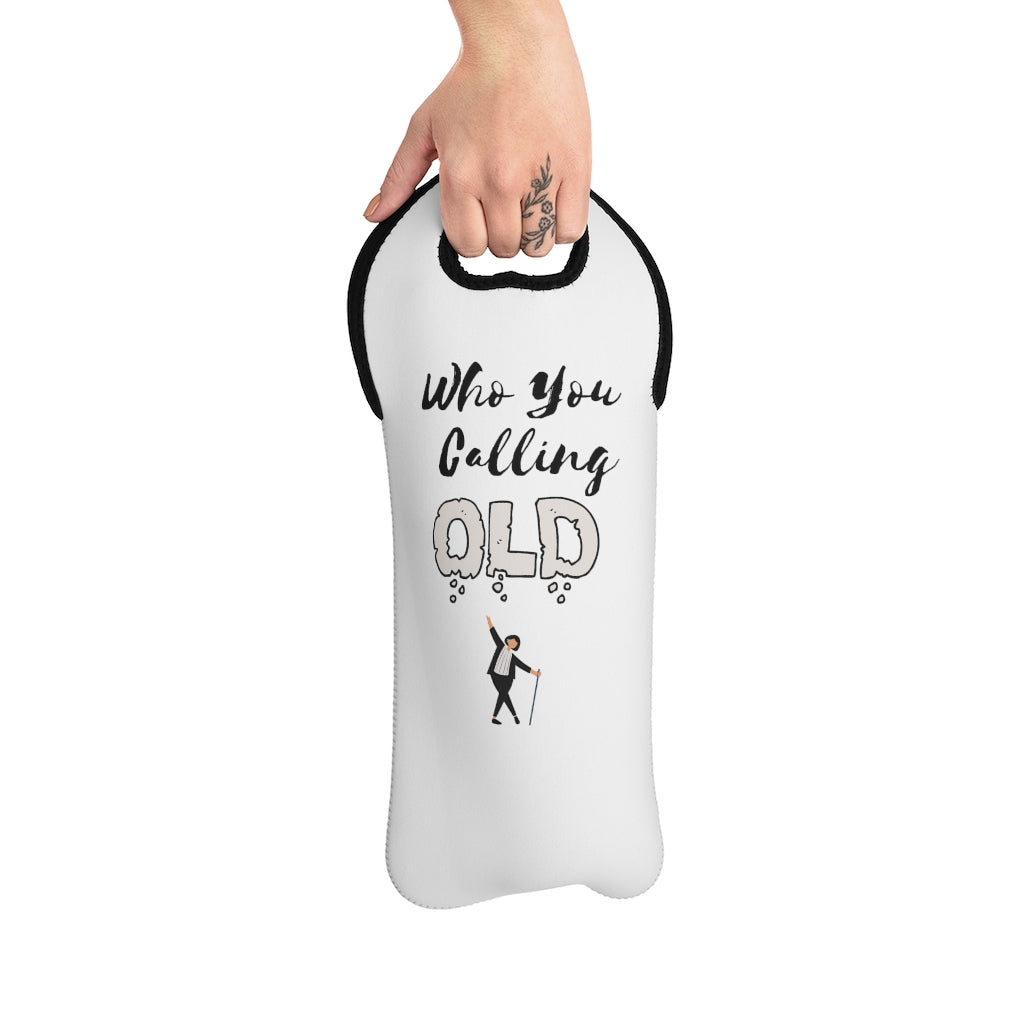 "Who You Calling Old" Wine Tote Bag
