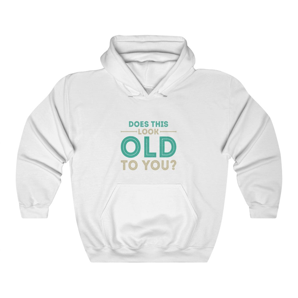 "Does This look Old To You?" Heavy Blend™ Hoodie Sweatshirt (Unisex)