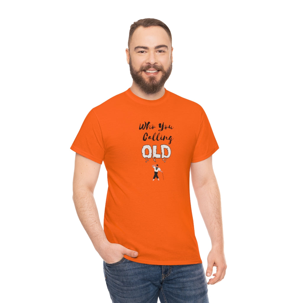 "Who You Calling" Old 100% Cotton T-Shirt (Unisex)