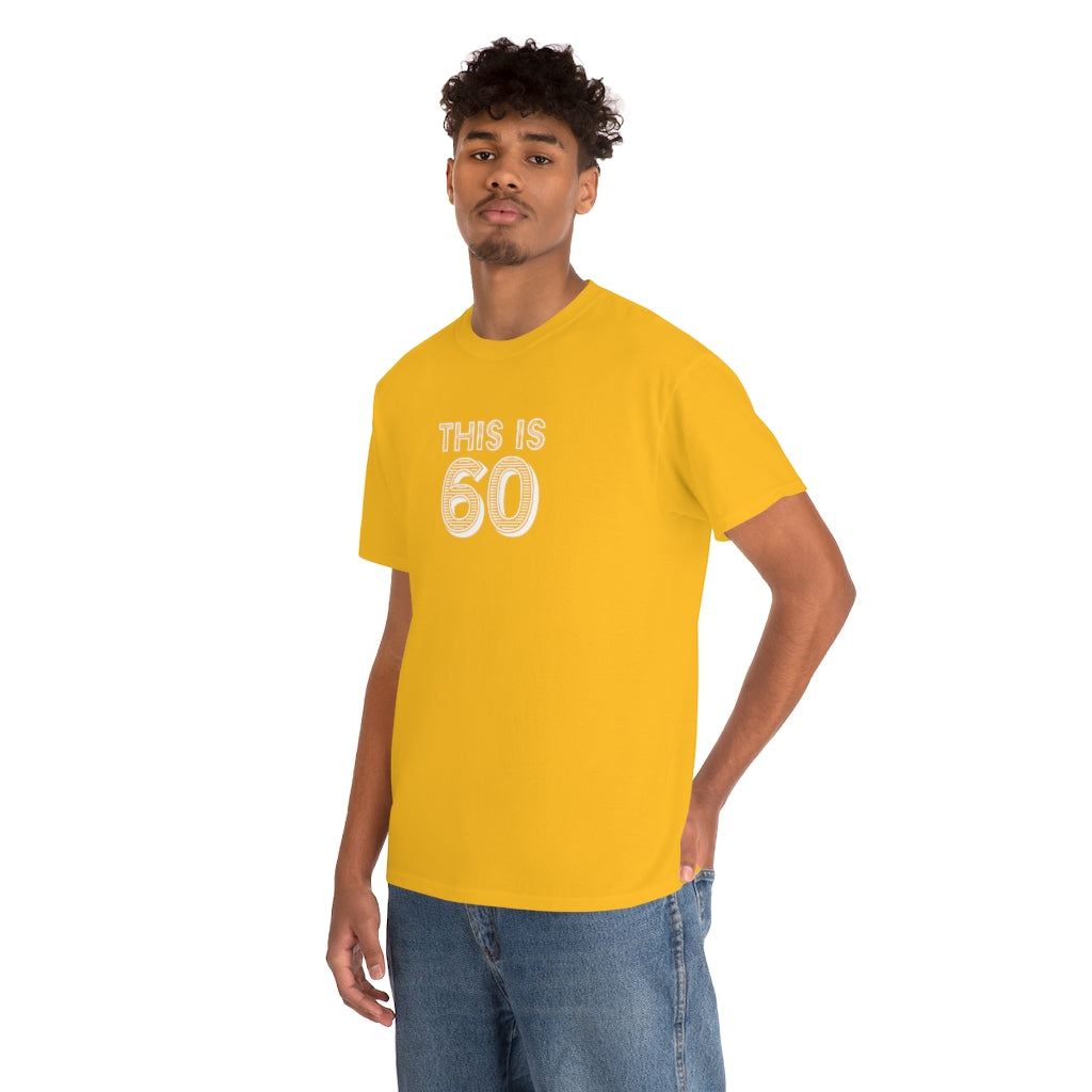 "This is 60" 100% Cotton T-Shirt (Unisex)