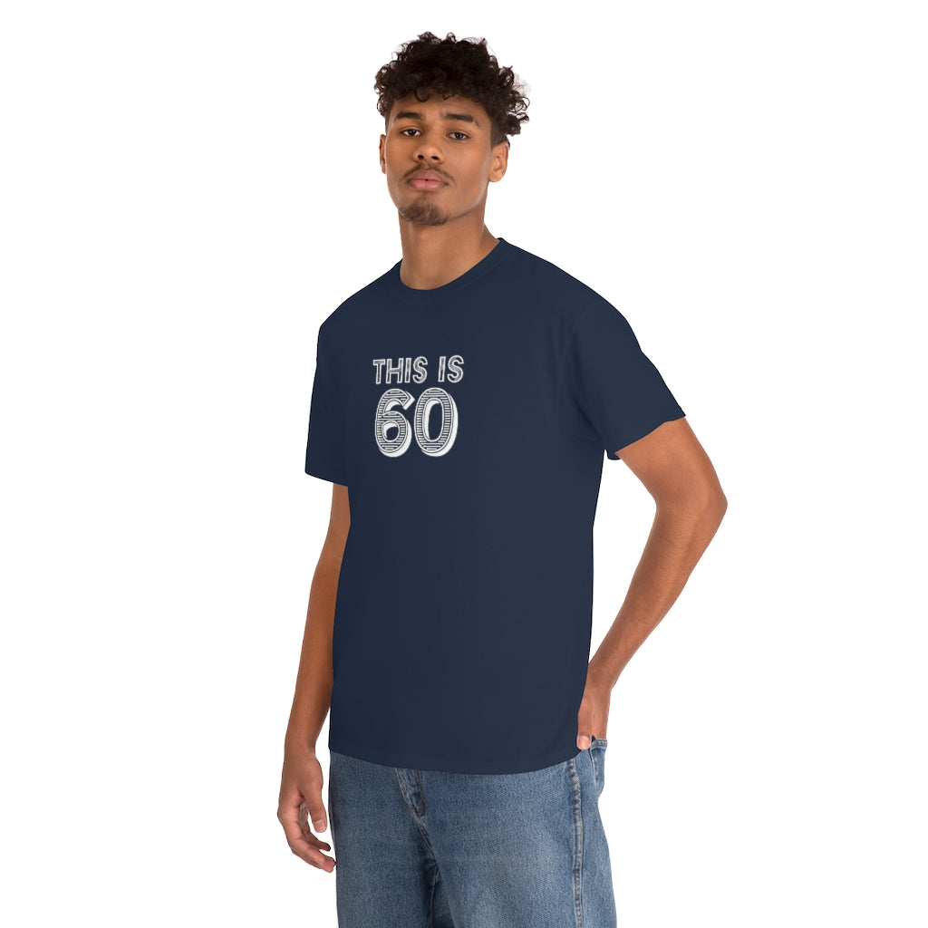 "This is 60" 100% Cotton T-Shirt (Unisex)