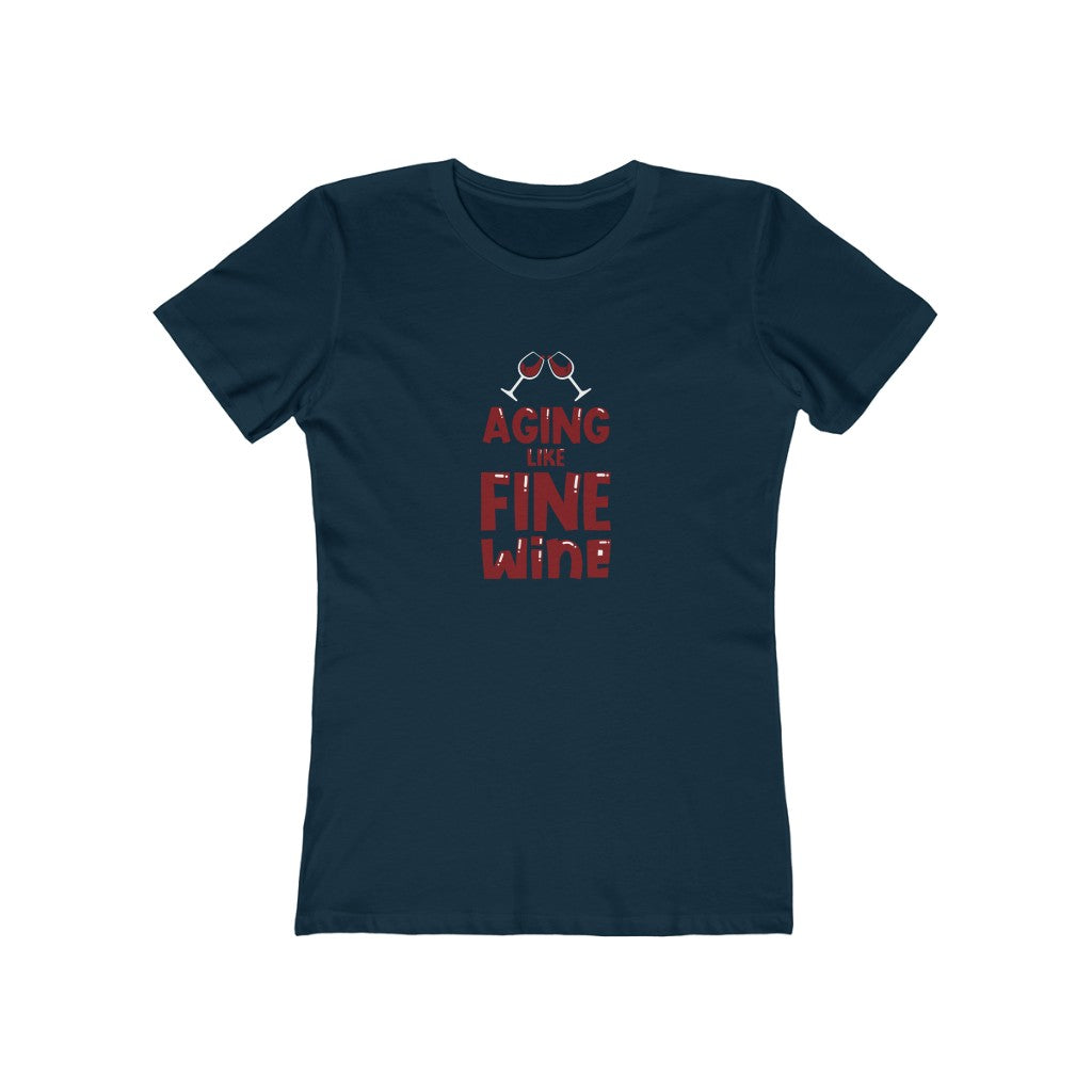 "Aging Like Fine Wine" 100% Cotton Women's Boyfriend T-Shirt