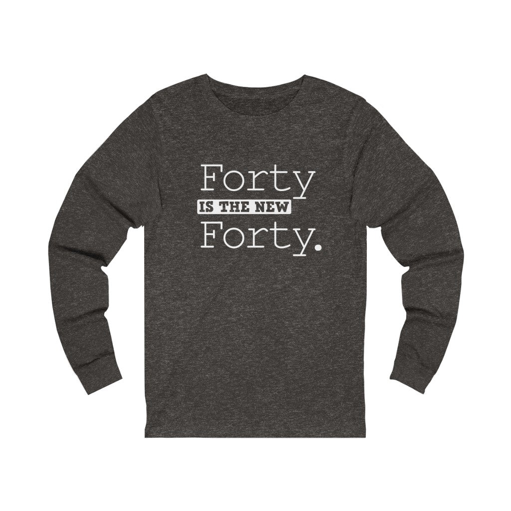 "Forty IS The New 40" 100% Cotton Long Sleeve Crew Neck T-Shirt