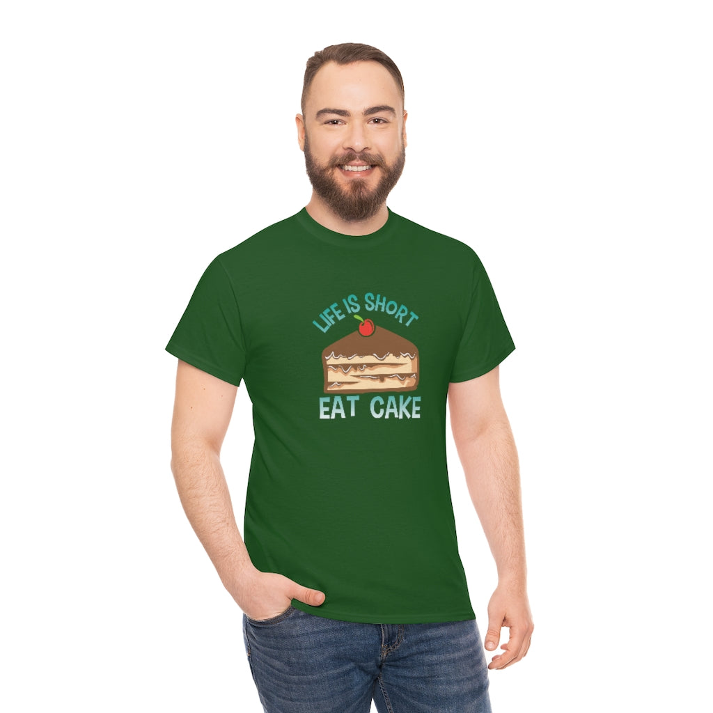 "Life Is Short, Eat Cake" 100% Cotton Adult T-Shirt (Unisex)