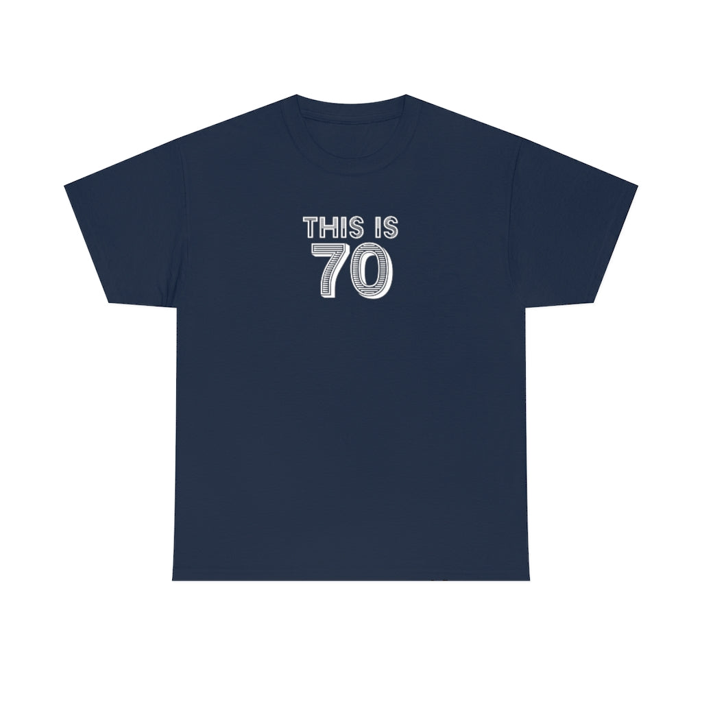 "This is 70" 100% Cotton T-Shirt (Unisex)