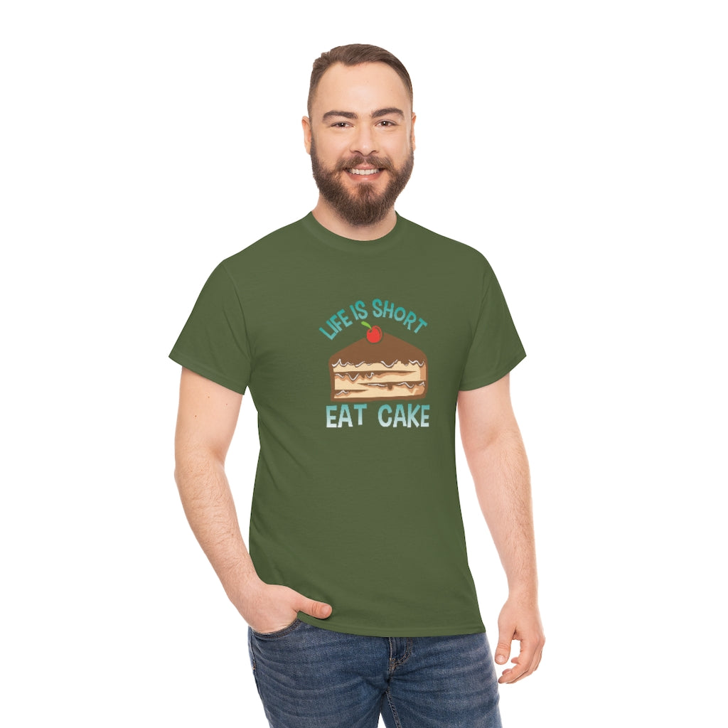 "Life Is Short, Eat Cake" 100% Cotton Adult T-Shirt (Unisex)