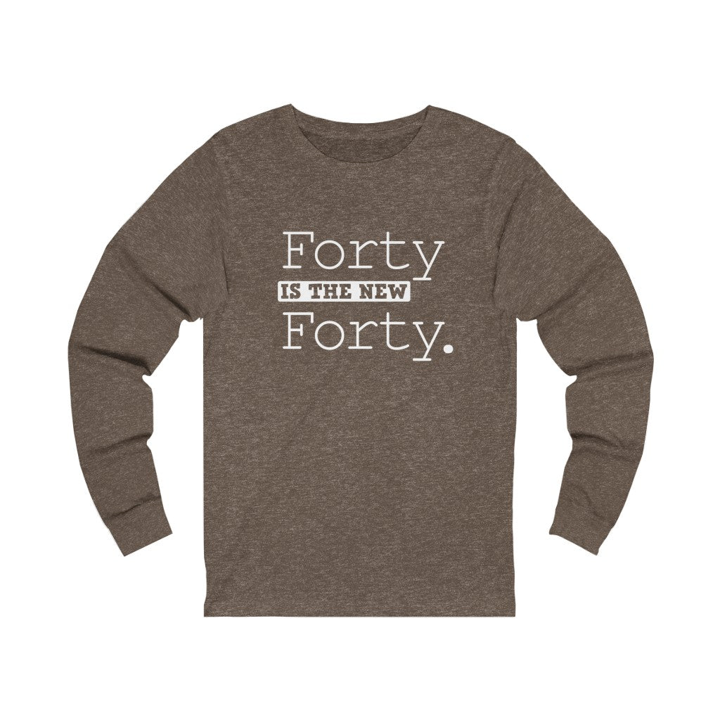 "Forty IS The New 40" 100% Cotton Long Sleeve Crew Neck T-Shirt