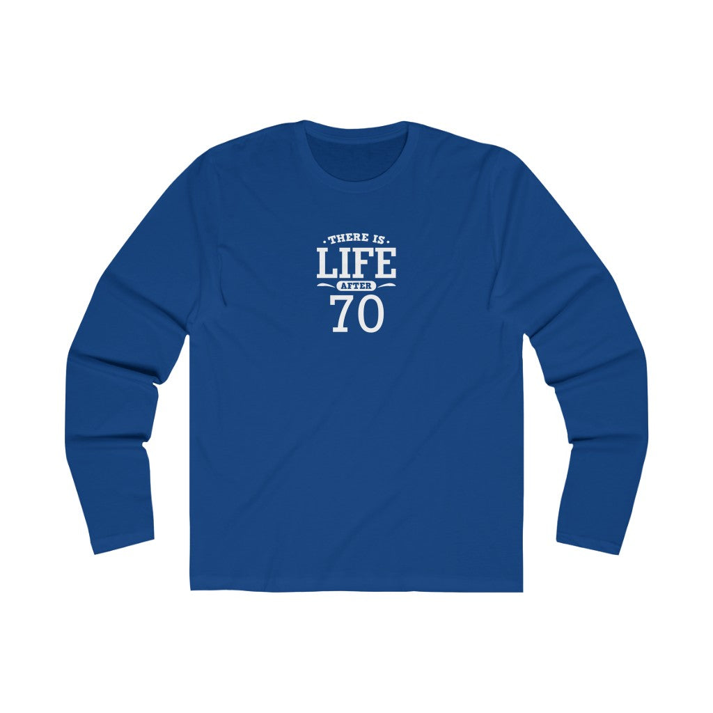 "There is Life After 70" 100% Cotton Men's Long Sleeve Crew Neck T-Shirt