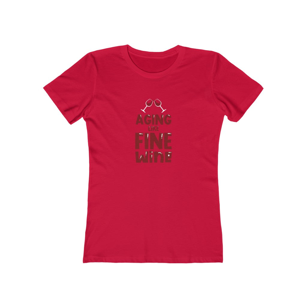 "Aging Like Fine Wine" 100% Cotton Women's Boyfriend T-Shirt