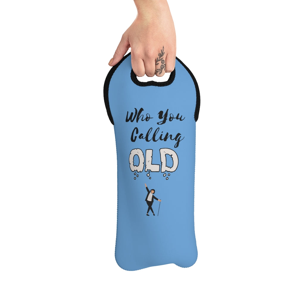 "Who You Calling Old" Wine Tote Bag