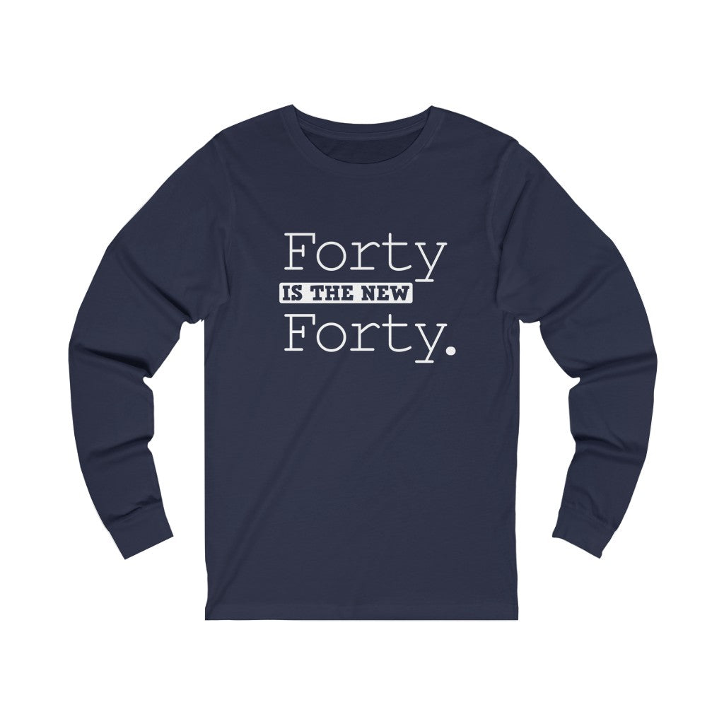 "Forty IS The New 40" 100% Cotton Long Sleeve Crew Neck T-Shirt