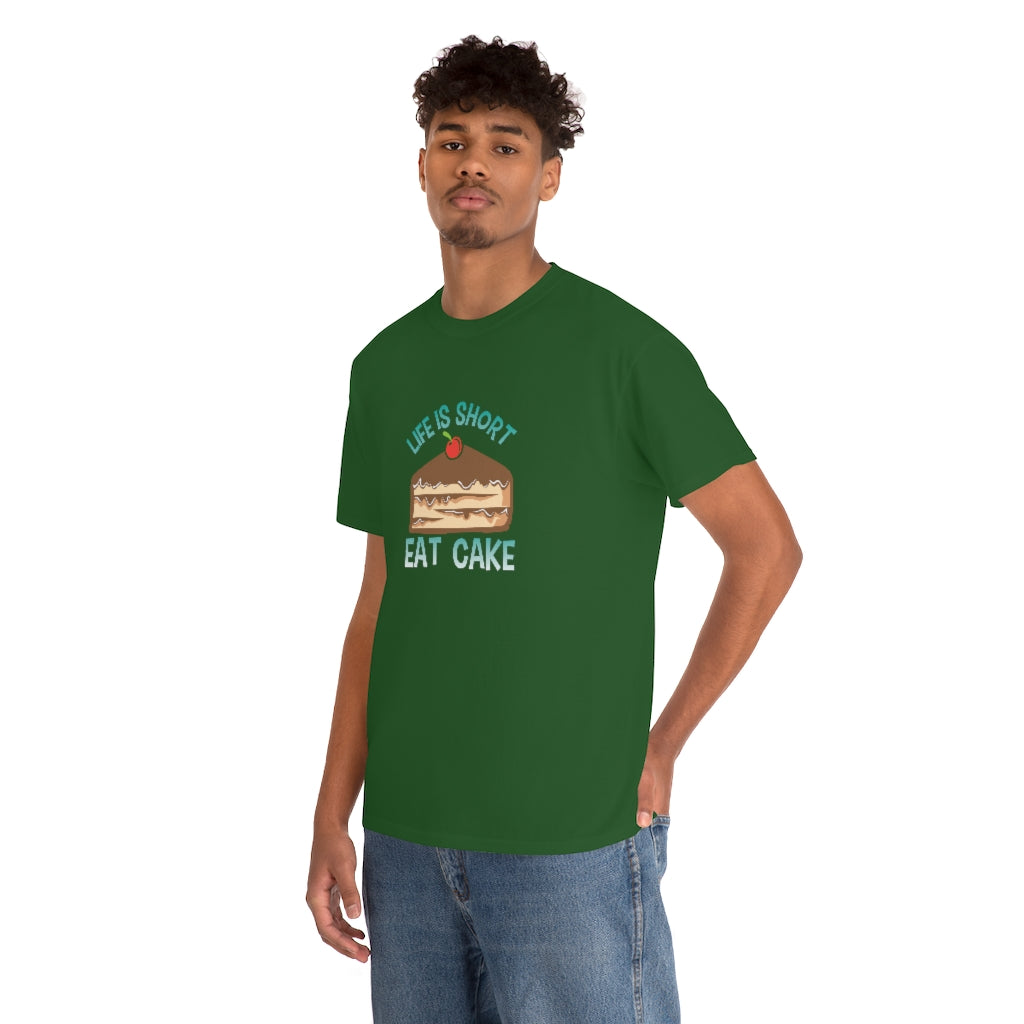 "Life Is Short, Eat Cake" 100% Cotton Adult T-Shirt (Unisex)