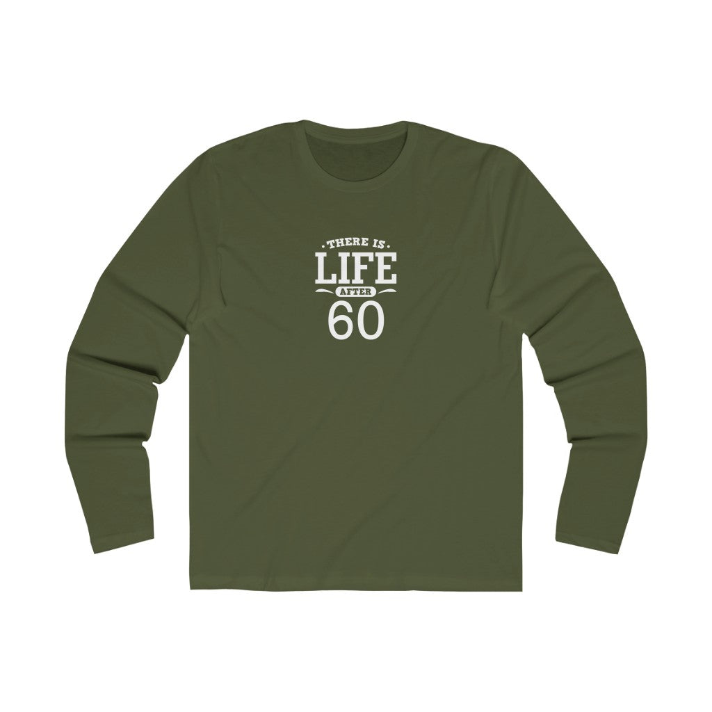 "There is Life After 60" 100% Cotton Men's Long Sleeve Crew Neck T-Shirt