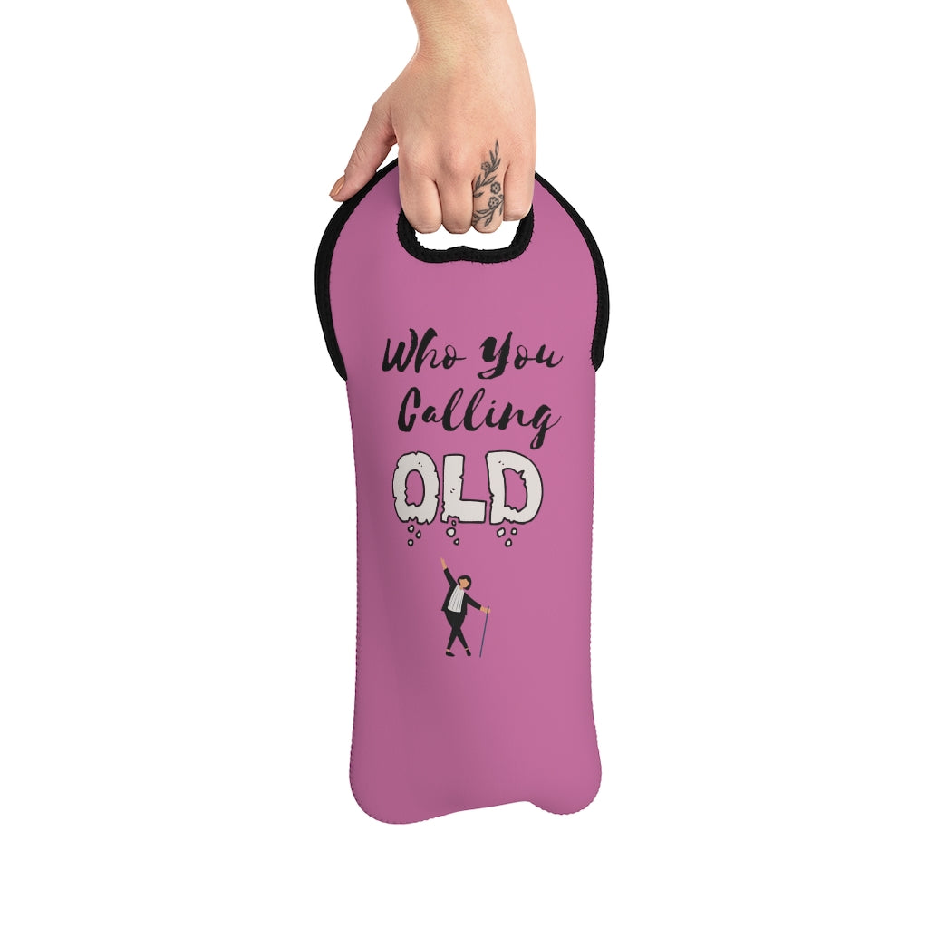 "Who You Calling Old" Wine Tote Bag
