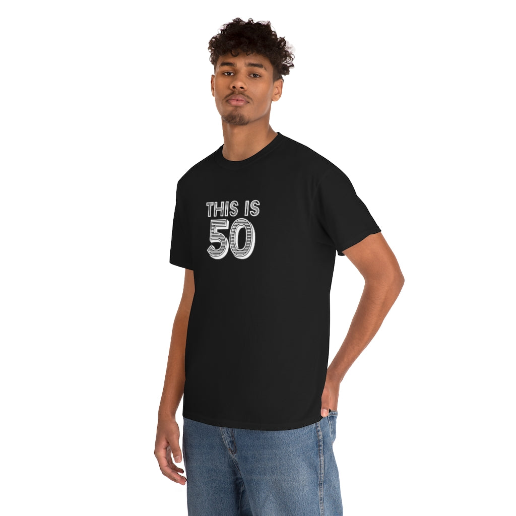 "This is 50" 100% Cotton T-Shirt (Unisex)
