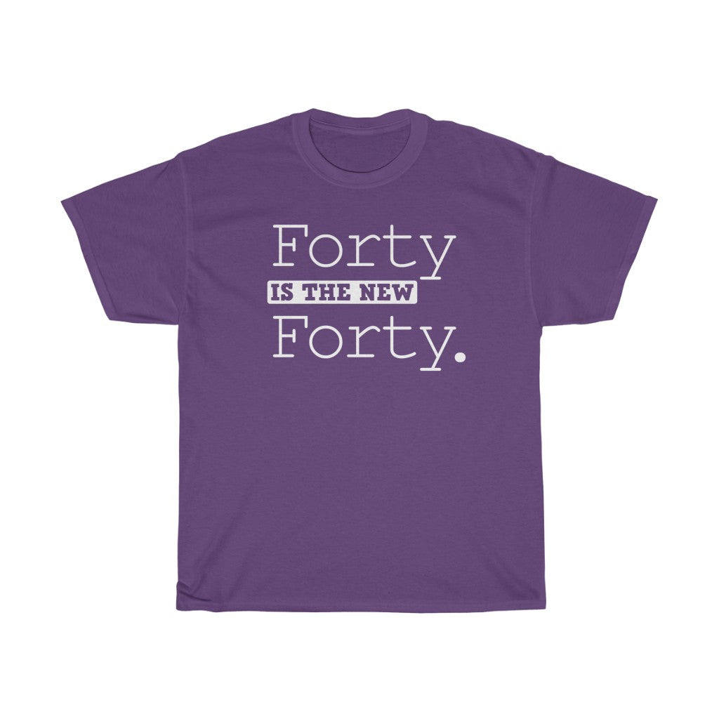 "Forty is the New Forty" 100% Cotton T-Shirt