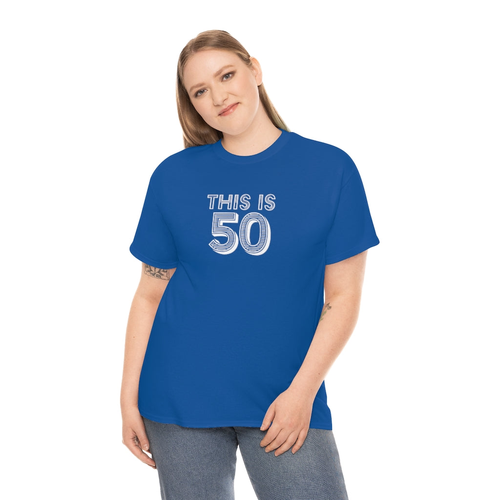 "This is 50" 100% Cotton T-Shirt (Unisex)