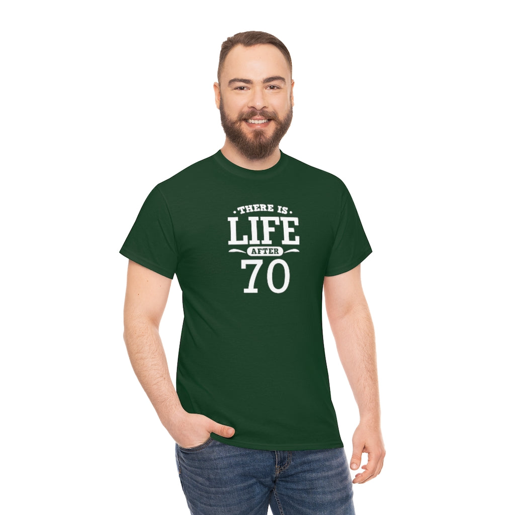 "There is Life After 70" 100% Cotton T-Shirt (Unisex)