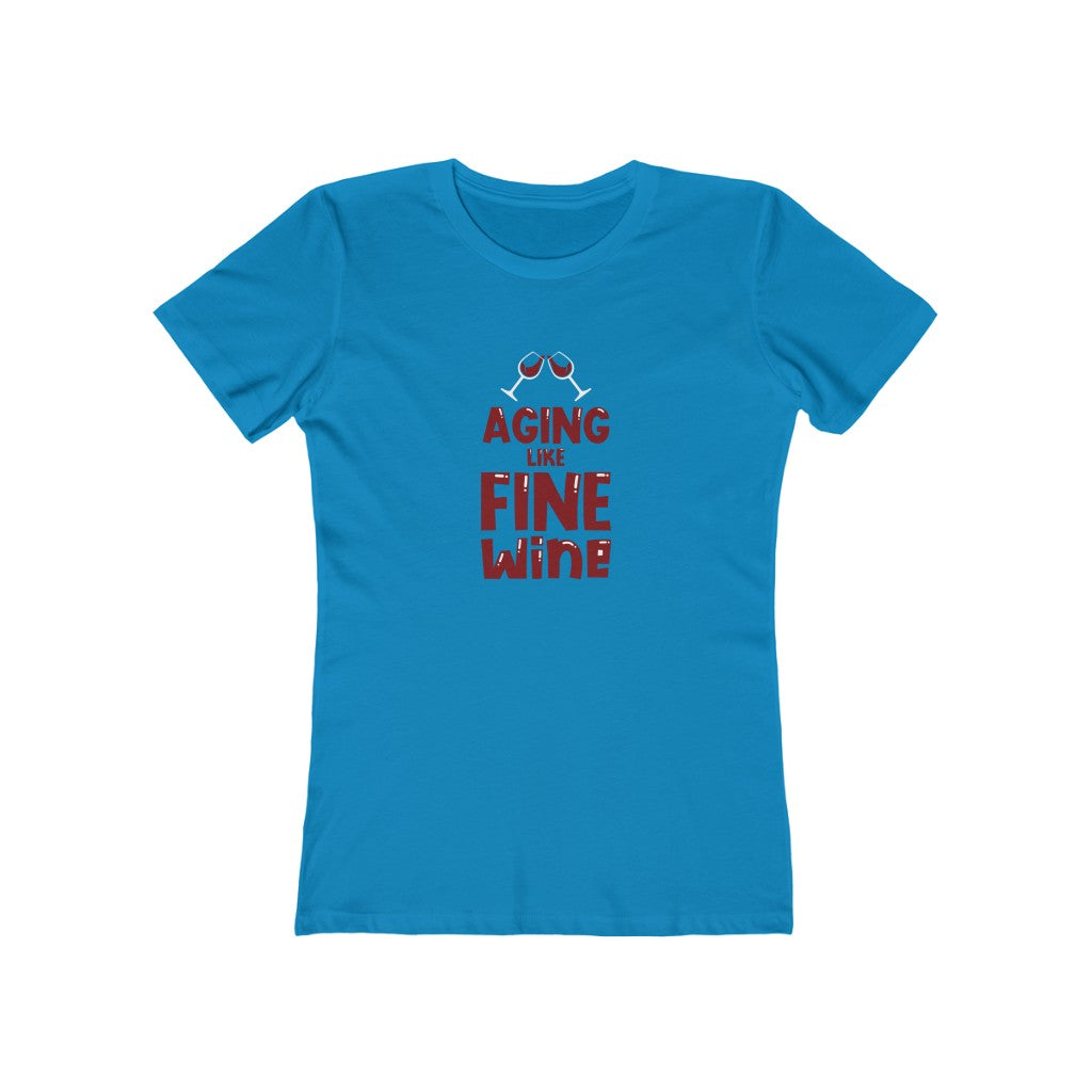 "Aging Like Fine Wine" 100% Cotton Women's Boyfriend T-Shirt