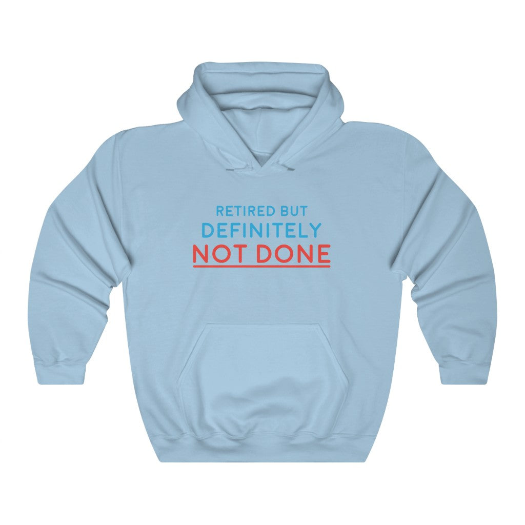 "Retired But Definitely Not Done" Heavy Blend™ Hoodie Sweatshirt (Unisex)