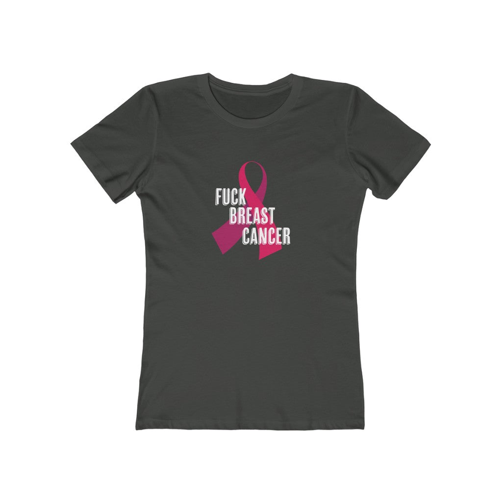 "Fuck Breast Cancer" 100% Cotton Women's Boyfriend T-Shirt