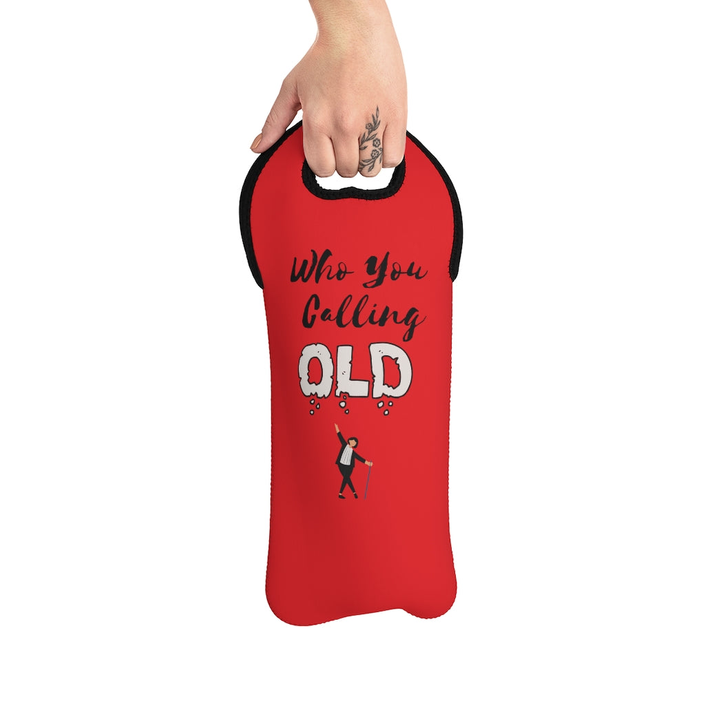 "Who You Calling Old" Wine Tote Bag