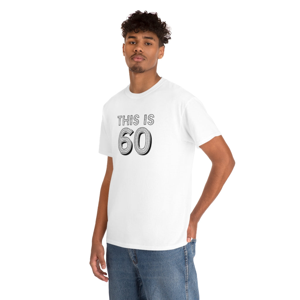 "This is 60" 100% Cotton T-Shirt (Unisex)