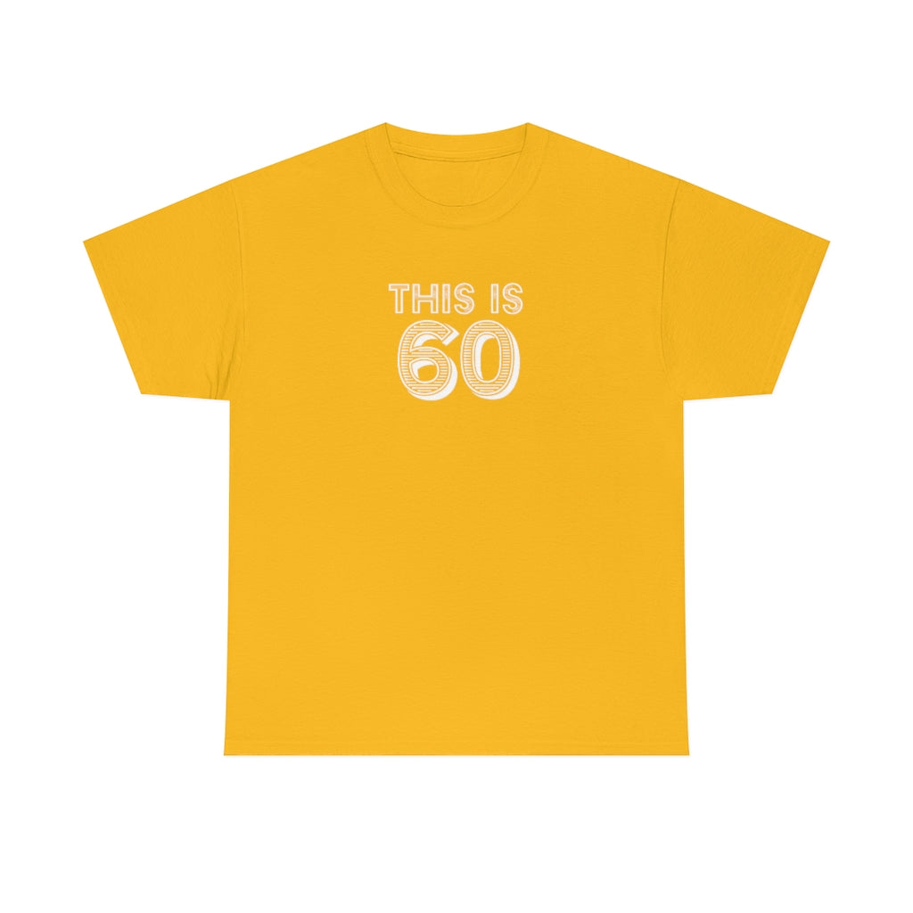 "This is 60" 100% Cotton T-Shirt (Unisex)