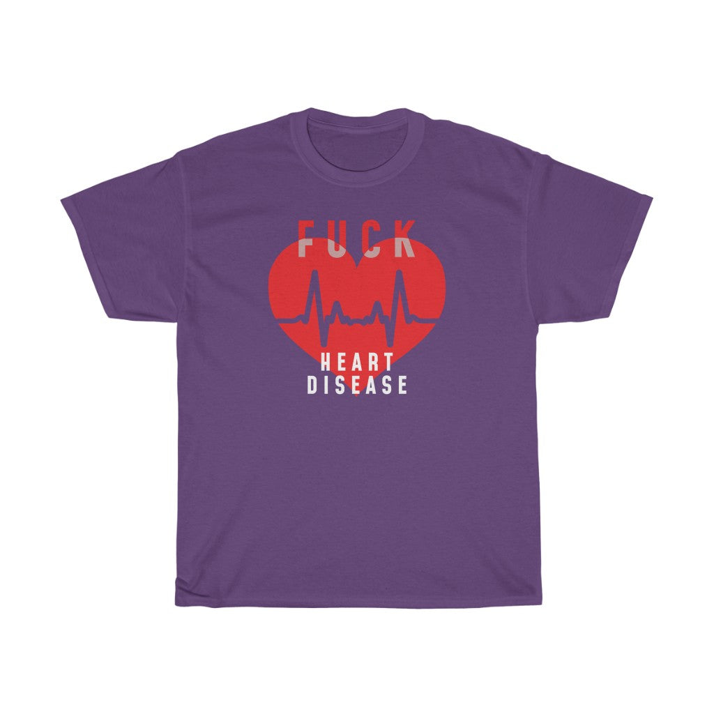 "Fuck Heart Disease" 100% Cotton T-Shirt (Unisex)
