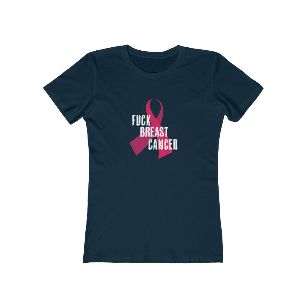 "Fuck Breast Cancer" 100% Cotton Women's Boyfriend T-Shirt