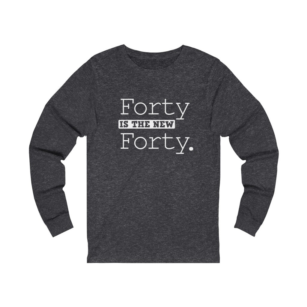 "Forty IS The New 40" 100% Cotton Long Sleeve Crew Neck T-Shirt