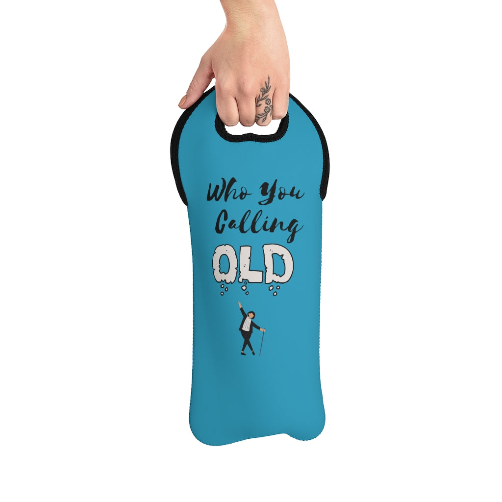 "Who You Calling Old" Wine Tote Bag