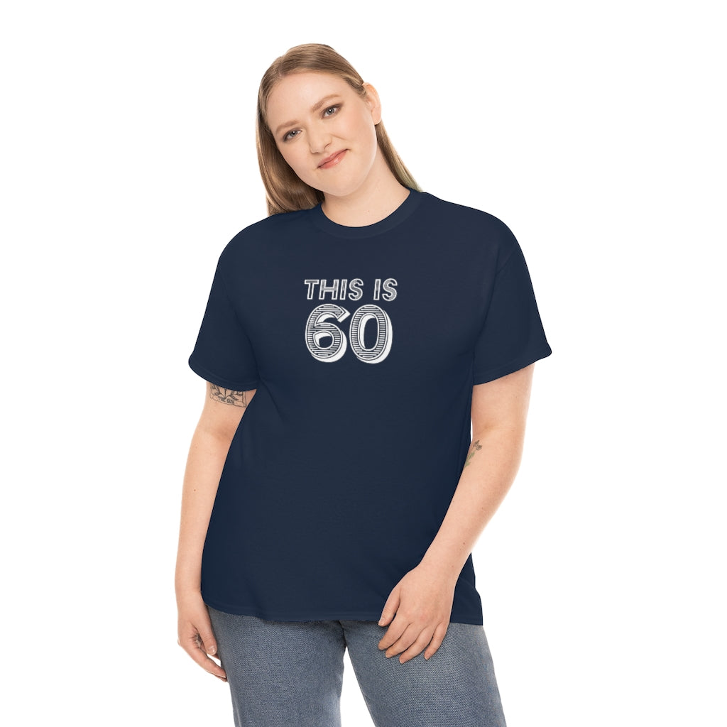 "This is 60" 100% Cotton T-Shirt (Unisex)