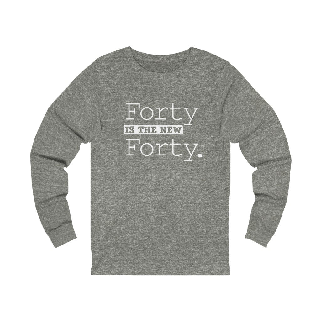 "Forty IS The New 40" 100% Cotton Long Sleeve Crew Neck T-Shirt