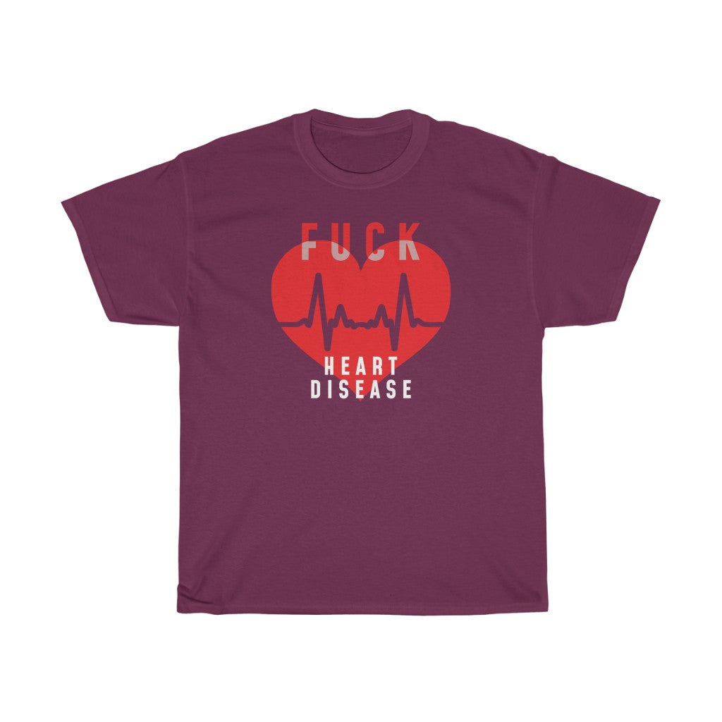 "Fuck Heart Disease" 100% Cotton T-Shirt (Unisex)