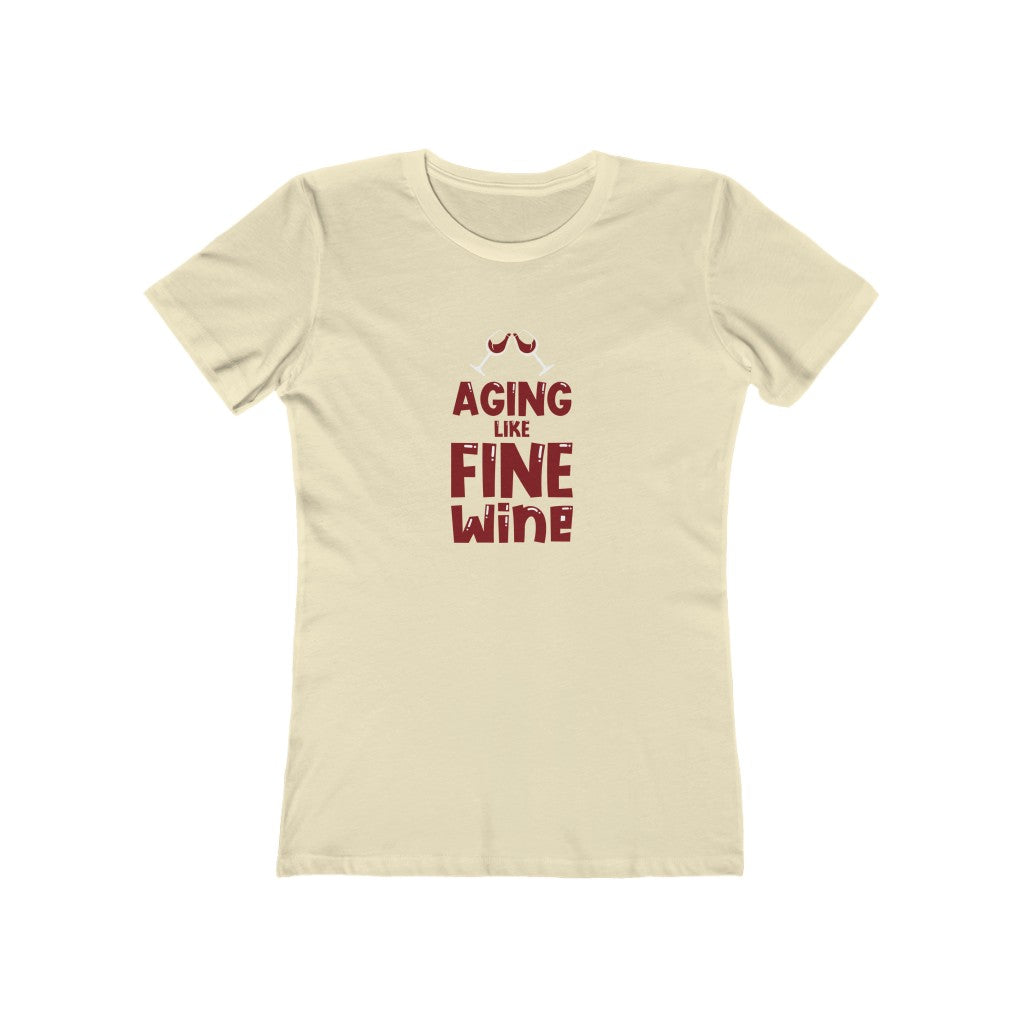 "Aging Like Fine Wine" 100% Cotton Women's Boyfriend T-Shirt