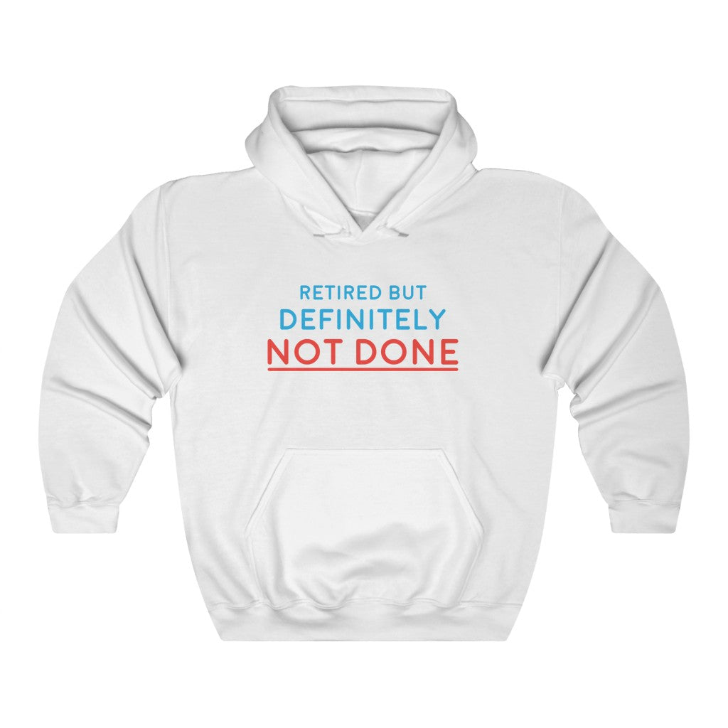 "Retired But Definitely Not Done" Heavy Blend™ Hoodie Sweatshirt (Unisex)
