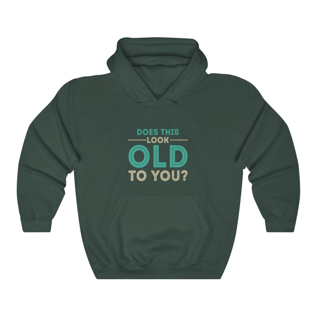 "Does This look Old To You?" Heavy Blend™ Hoodie Sweatshirt (Unisex)
