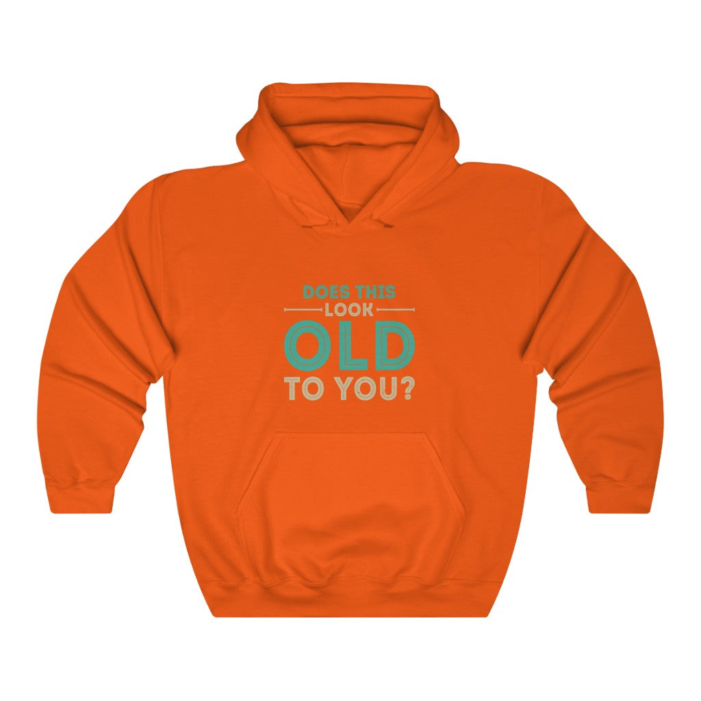 "Does This look Old To You?" Heavy Blend™ Hoodie Sweatshirt (Unisex)