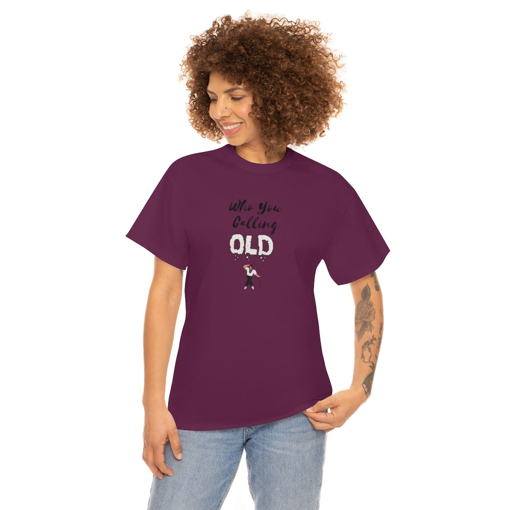 "Who You Calling" Old 100% Cotton T-Shirt (Unisex)