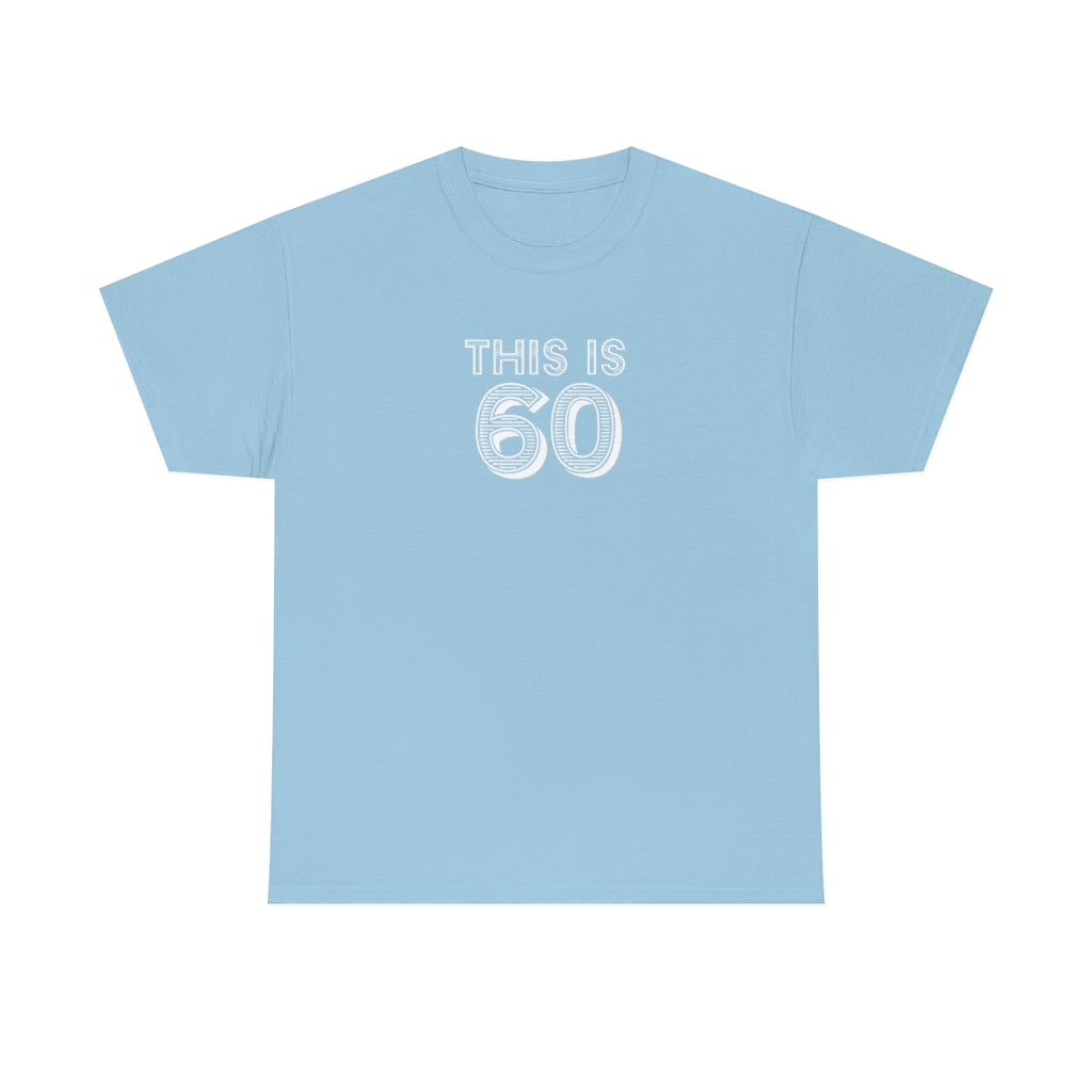 "This is 60" 100% Cotton T-Shirt (Unisex)