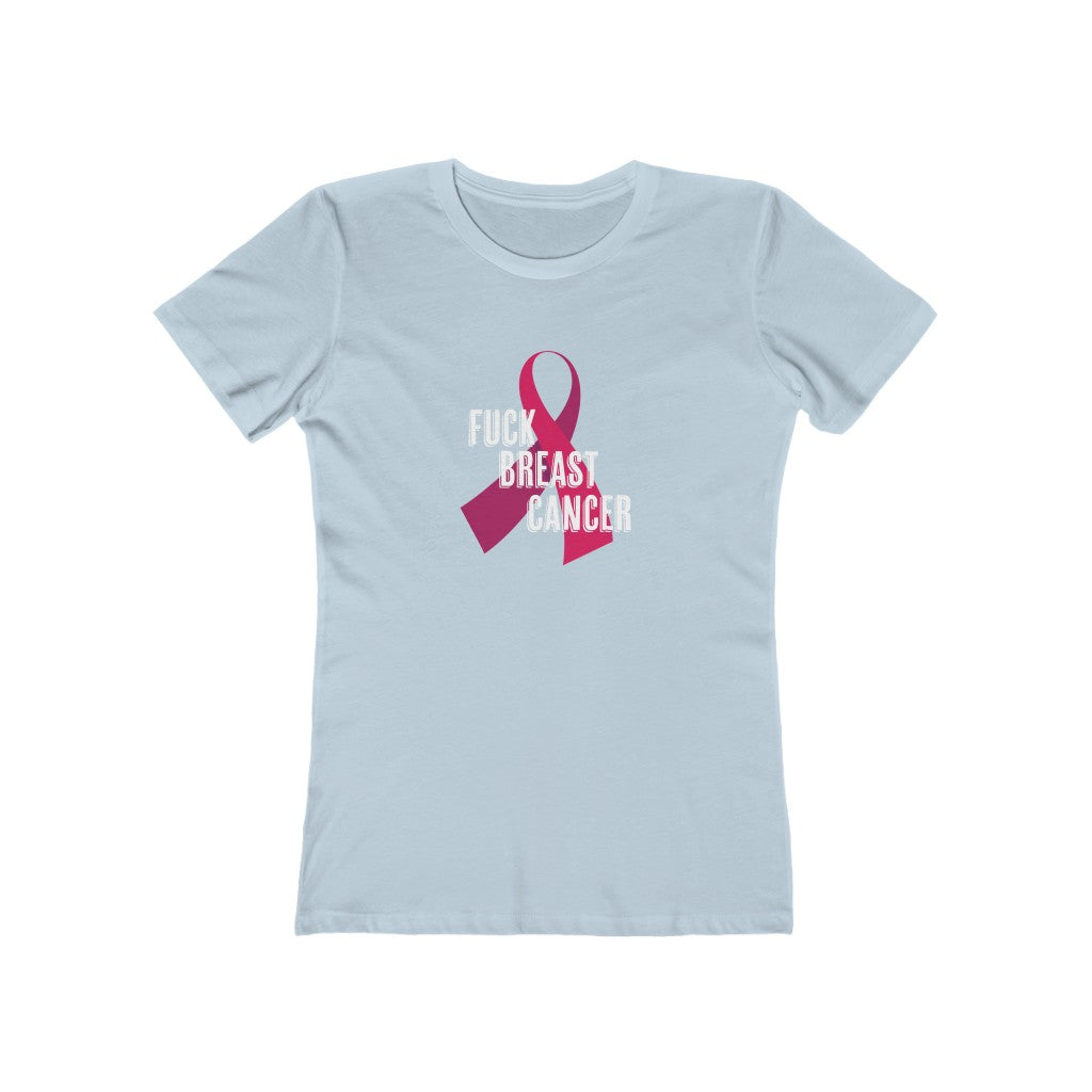 "Fuck Breast Cancer" 100% Cotton Women's Boyfriend T-Shirt