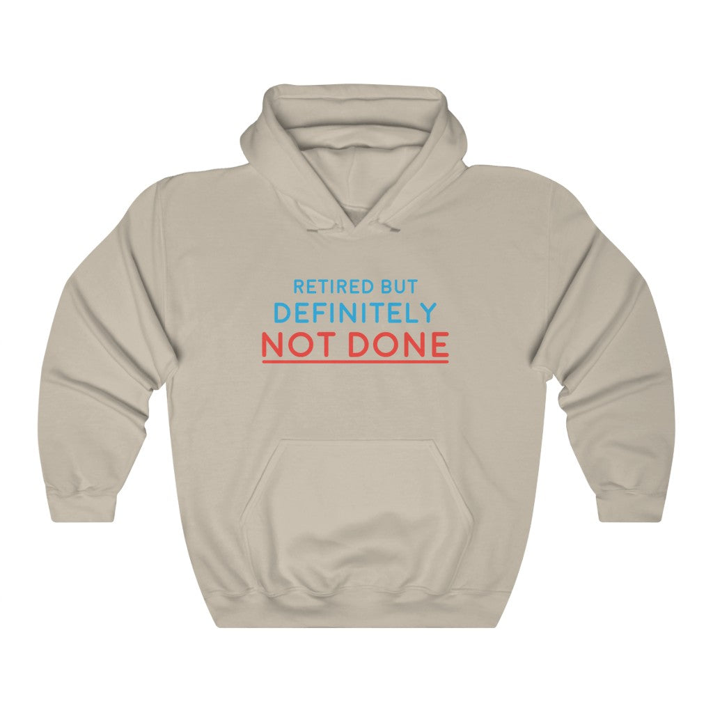 "Retired But Definitely Not Done" Heavy Blend™ Hoodie Sweatshirt (Unisex)