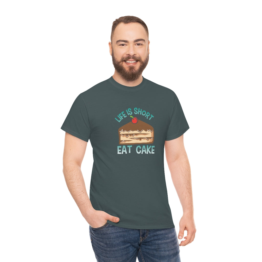 "Life Is Short, Eat Cake" 100% Cotton Adult T-Shirt (Unisex)