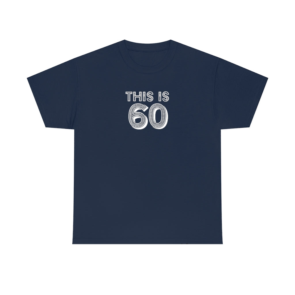 "This is 60" 100% Cotton T-Shirt (Unisex)