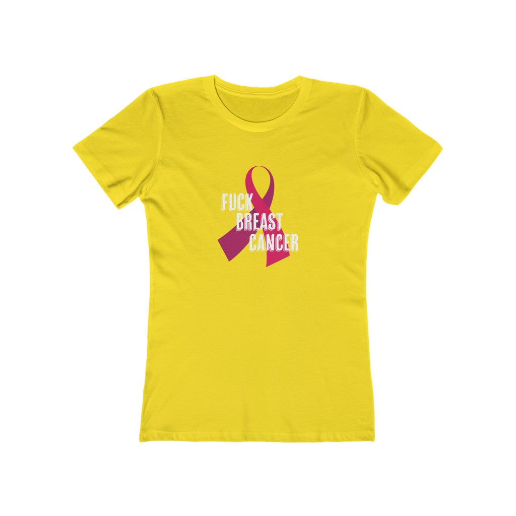 "Fuck Breast Cancer" 100% Cotton Women's Boyfriend T-Shirt