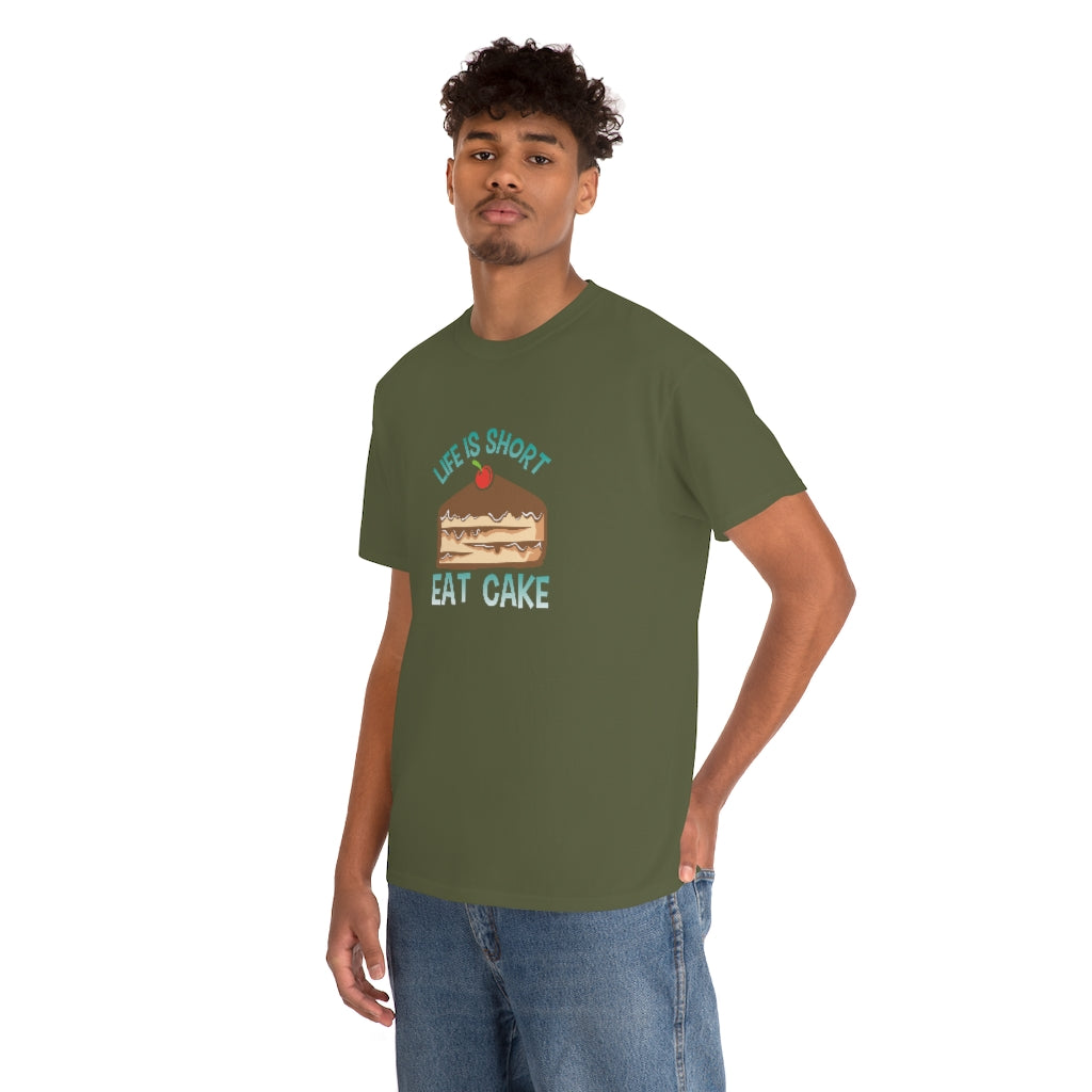 "Life Is Short, Eat Cake" 100% Cotton Adult T-Shirt (Unisex)