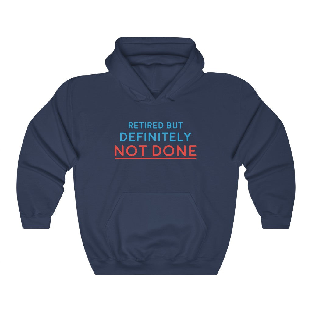 "Retired But Definitely Not Done" Heavy Blend™ Hoodie Sweatshirt (Unisex)