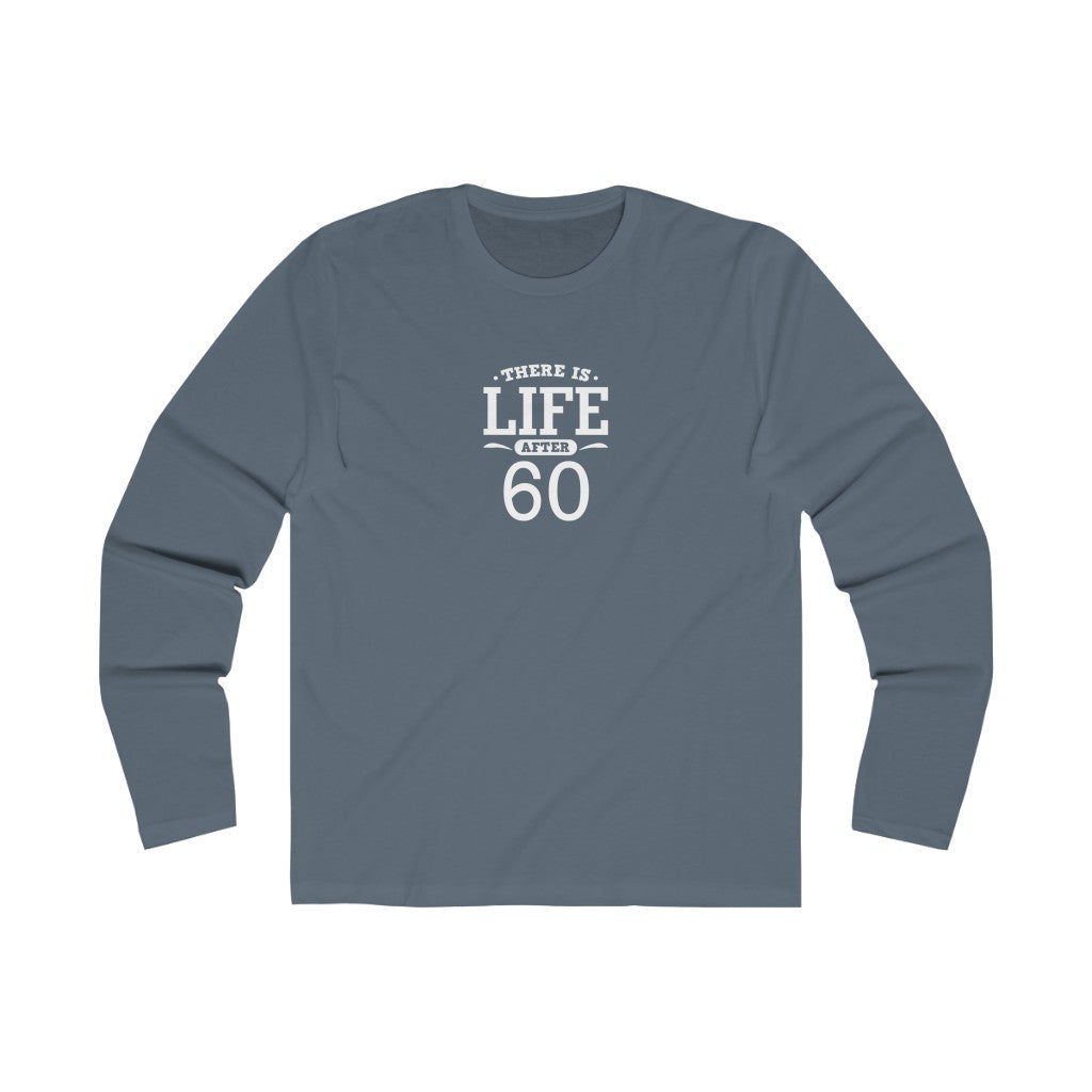 "There is Life After 60" 100% Cotton Men's Long Sleeve Crew Neck T-Shirt