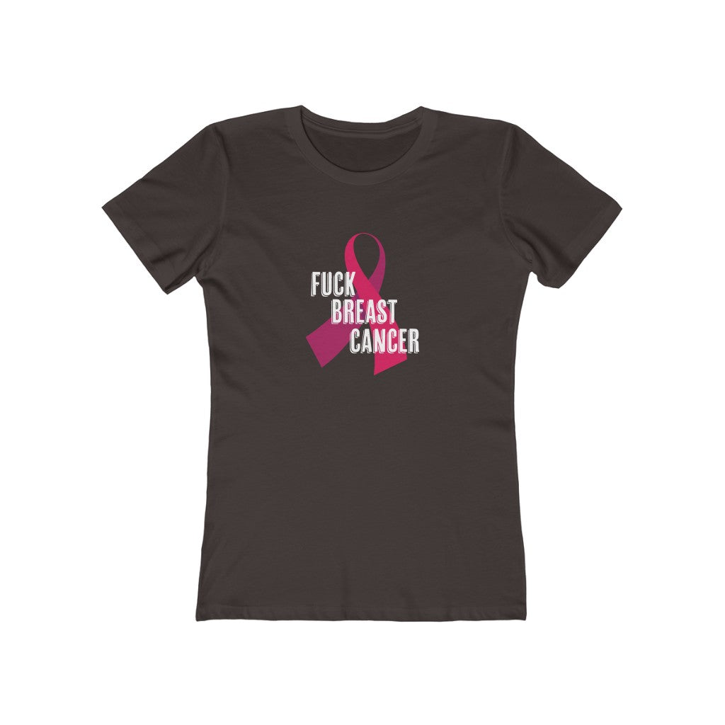 "Fuck Breast Cancer" 100% Cotton Women's Boyfriend T-Shirt